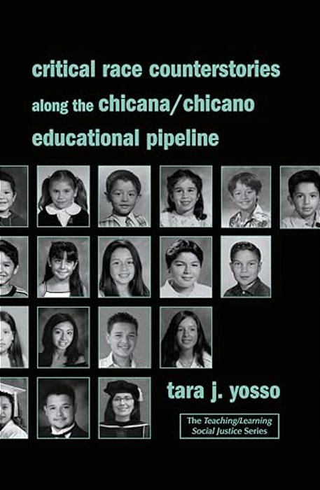 Critical Race Counterstories Along The Chicana/Chicano Educational Pipeline-..