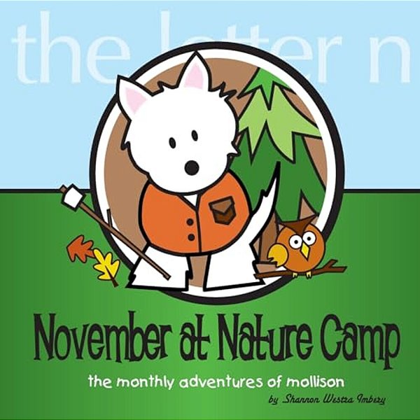 November At Nature Camp: The Monthly Adventures Of Mollison-..