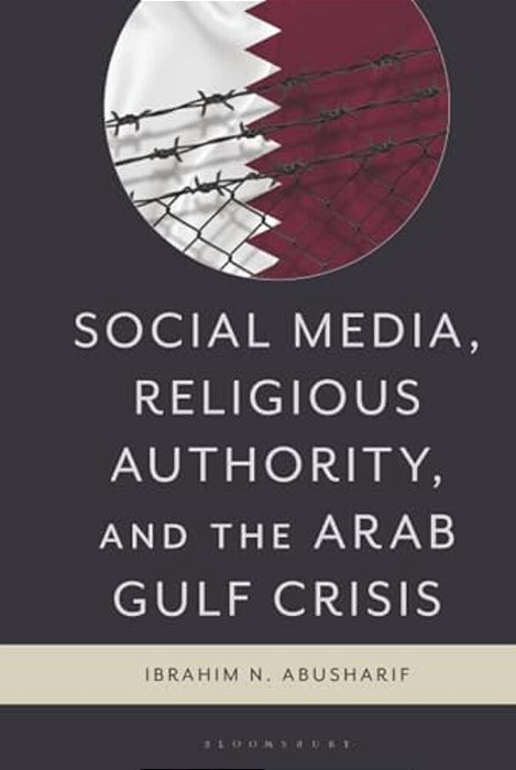 Social Media, Religious Authority, And The Arab Gulf Crisis-..