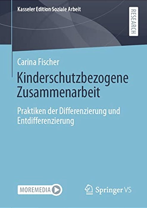 Kinderschutzbezogene Zusammenarbeit: Praktiken Der Differenzierung Und Entdifferenzierung-..