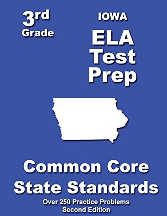 Iowa 3RD Grade Ela Test Prep: Common Core Learning Standards-..