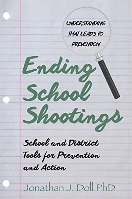 Ending School Shootings: School And District Tools For Prevention And Action-..