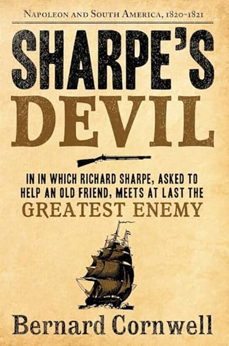 Sharpe's Devil: Richard Sharpe And The Emperor, 1820-1821-..
