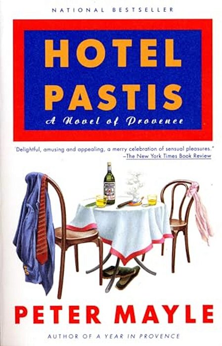 Hotel Pastis: A Novel Of Provence-..