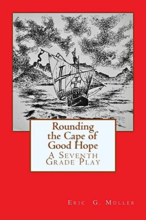 Rounding The Cape Of Good Hope: A Seventh Grade Play-..