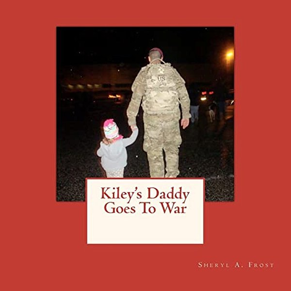 Kiley's Daddy Goes To War-..