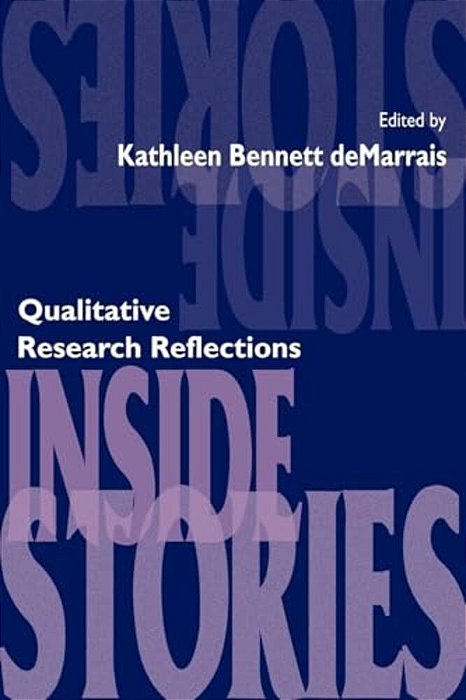 Inside Stories: Qualitative Research Reflections-..