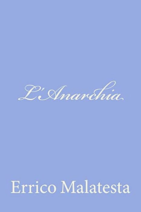 L'Anarchia: Il Nostro Programma-..