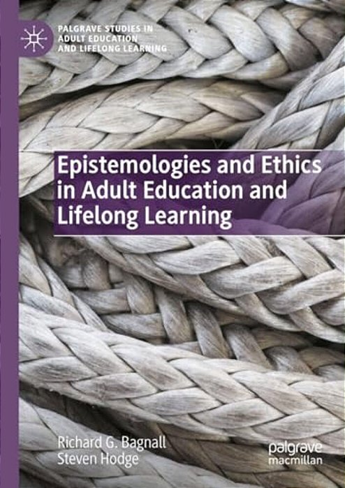 Epistemologies And Ethics In Adult Education And Lifelong Learning-..