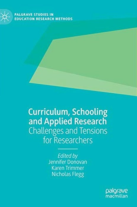 Curriculum, Schooling And Applied Research: Challenges And Tensions For Researchers-..