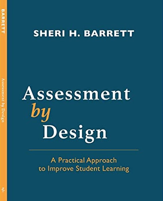 Assessment By Design: A Practical Approach To Improve Student Learning-..