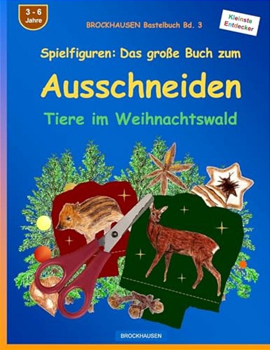 Brockhausen Bastelbuch Bd. 3 - Spielfiguren: Das Grosse Buch Zum Ausschneiden: Tiere Im Weihnachtswald-..