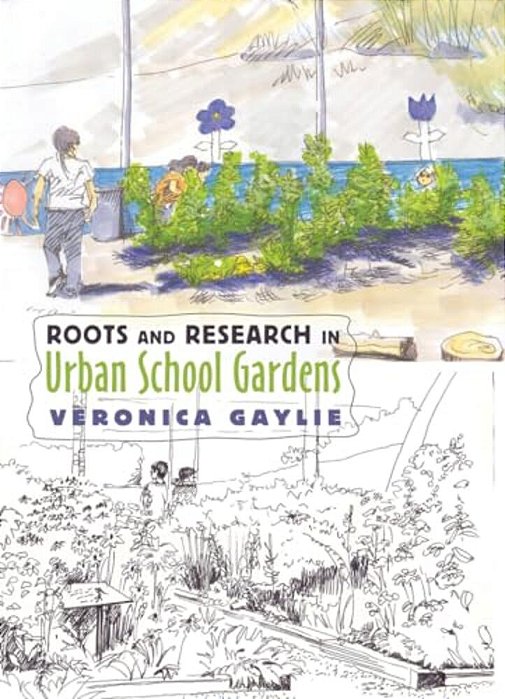 Roots And Research In Urban School Gardens-..