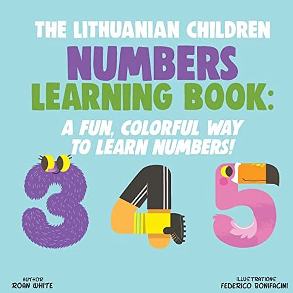 The Lithuanian Children Numbers Learning Book: A Fun, Colorful Way To Learn Numbers!-..
