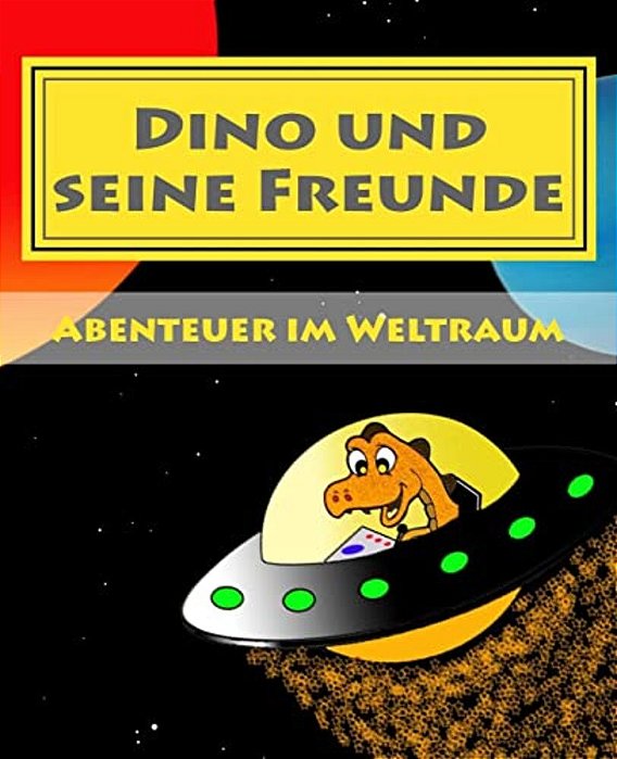 Dino Und Seine Freunde - Abenteuer Im Weltraum-..