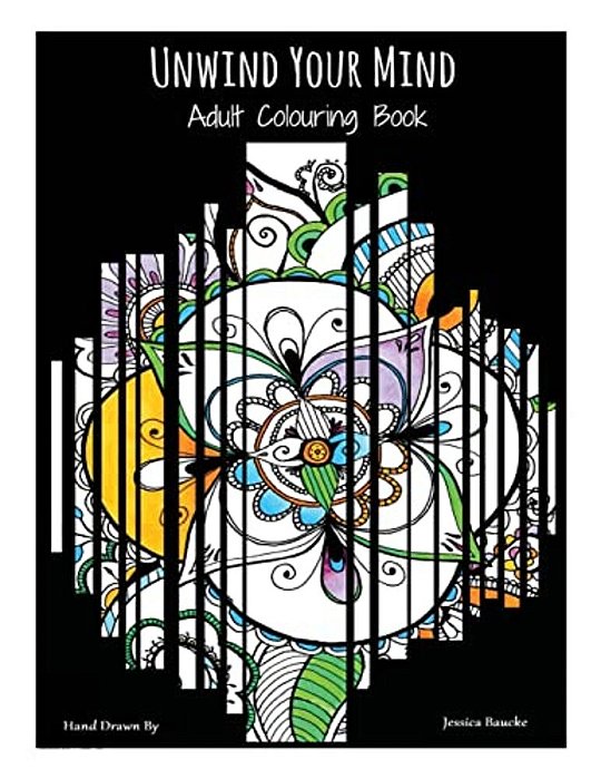 Unwind Your Mind: Adult Colouring Book-..