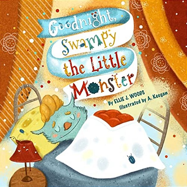 Goodnight, Swampy The Little Monster: (Children's Book About The Little Monster Who Gets Ready For Bed, Bedtime Story, Rhyming Books, Picture Books, A-..