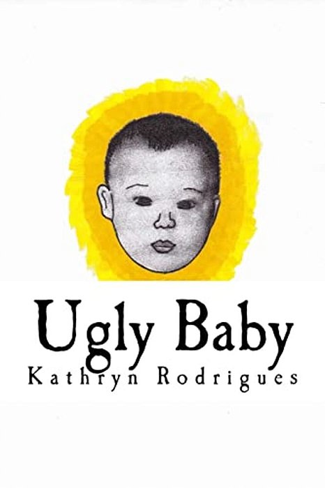 Ugly Baby: Short Stories From A Hopeful Cynic-..