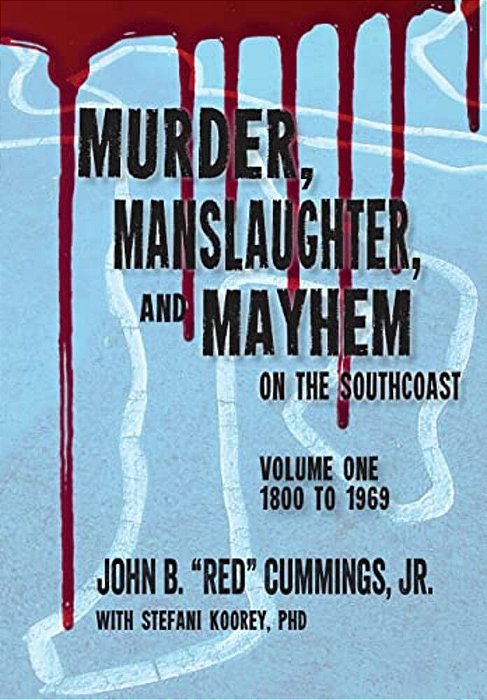 Murder, Manslaughter, And Mayhem On The Southcoast-..