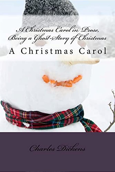 A Christmas Carol In Prose, Being A Ghost-Story Of Christmas: A Christmas Carol-..