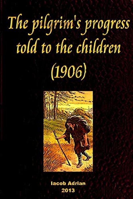 The Pilgrim's Progress Told To The Children (1906)-..