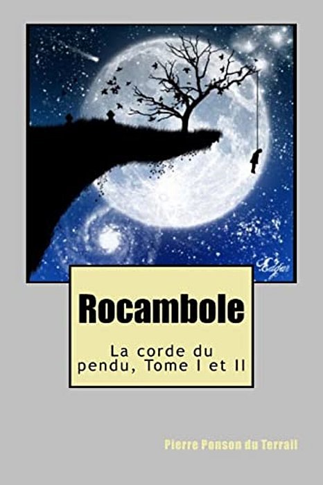 Rocambole: La Corde Du Pendu, Tome I Et II-..
