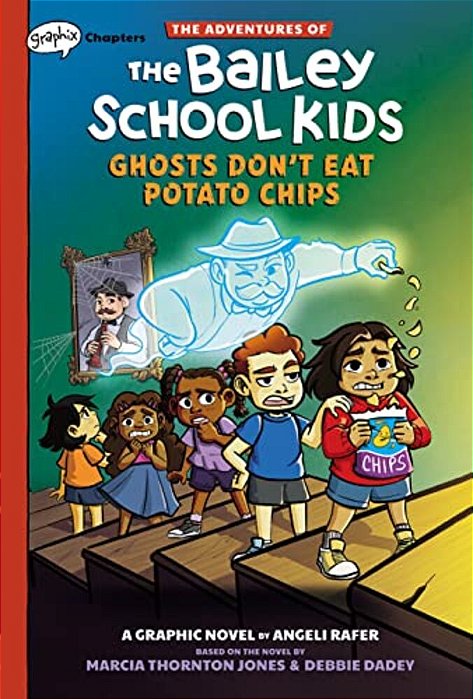 Ghosts Don't Eat Potato Chips: A Graphix Chapters Book (The Adventures Of The Bailey School Kids #3)-..