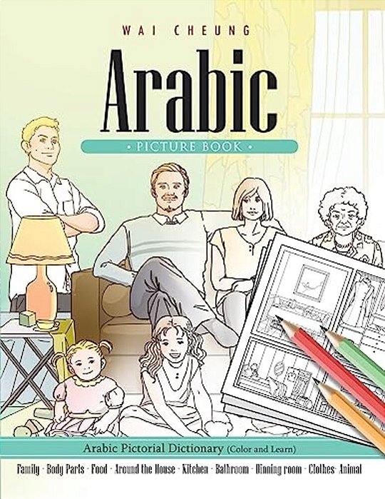 Arabic Picture Book: Arabic Pictorial Dictionary (Color And Learn)-..