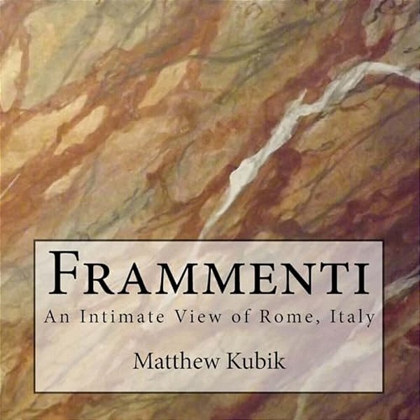 Frammenti: An Intimate View Of Rome, Italy-..