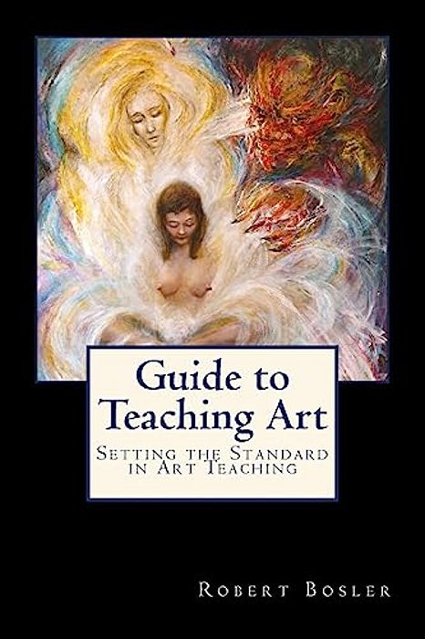 Guide To Teaching Art: Setting The Standard In Art Teaching-..