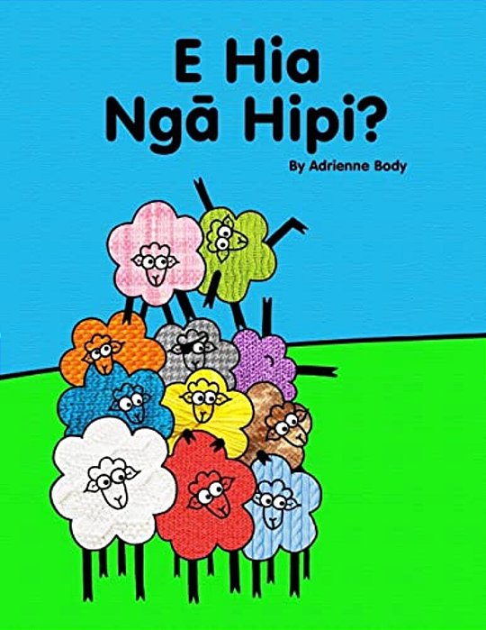 E Hia Nga Hipi?: A Te Reo Maori Counting Book-..