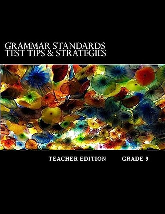 Grammar Standards Test Tips & Strategies: Teachers Edition-..