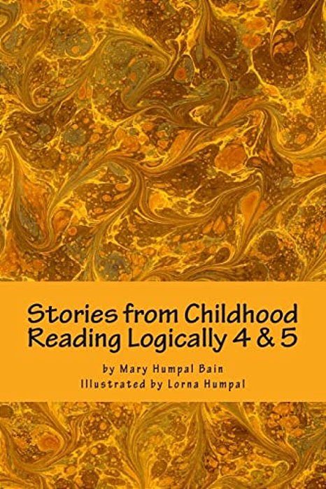 Stories From Childhood, Reading Logically 4 & 5-..