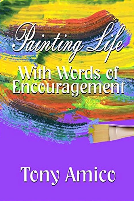 Painting Life With Words Of Encouragement - B&w-..