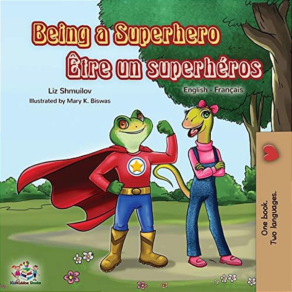 Being A Superhero Être Un Superhéros: English French Bilingual Book-..