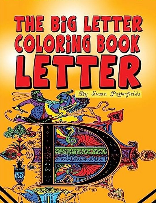 The Big Letter Coloring Book: Letter D-..