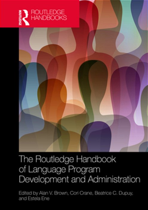 The Routledge Handbook Of Language Program Development And Administration-..