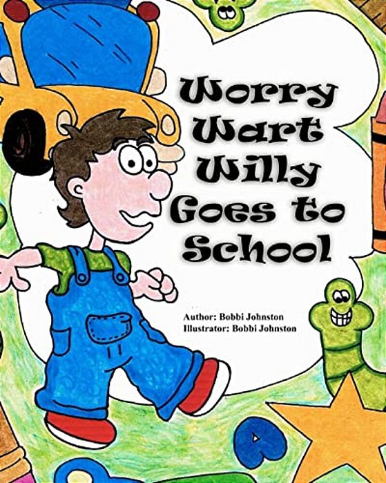 Worry Wart Willy Goes To School-..