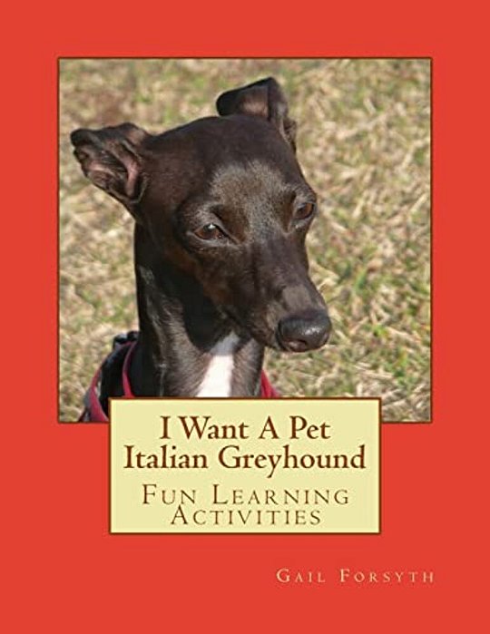 I Want A Pet Italian Greyhound: Fun Learning Activities-..