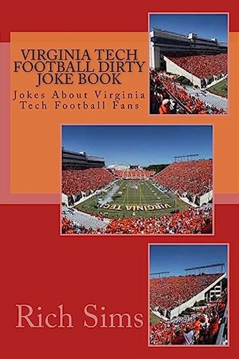 Virginia Tech Football Dirty Joke Book: Jokes About Virginia Tech Football Fans-..