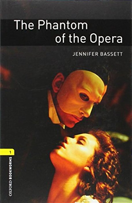 Oxford Bookworms Library: The Phantom Of The Opera: Level 1: 400-Word Vocabulary-..