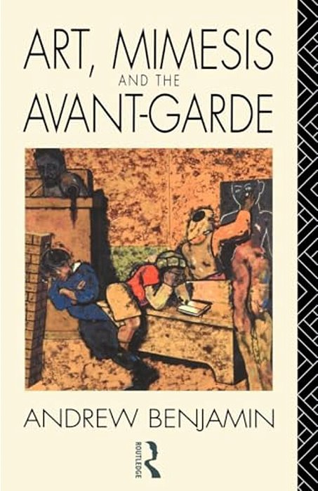 Art, Mimesis And The Avant-Garde: Aspects Of A Philosophy Of Difference-..