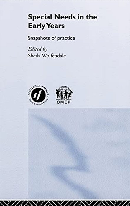 Special Needs In The Early Years: Snapshots Of Practice-..