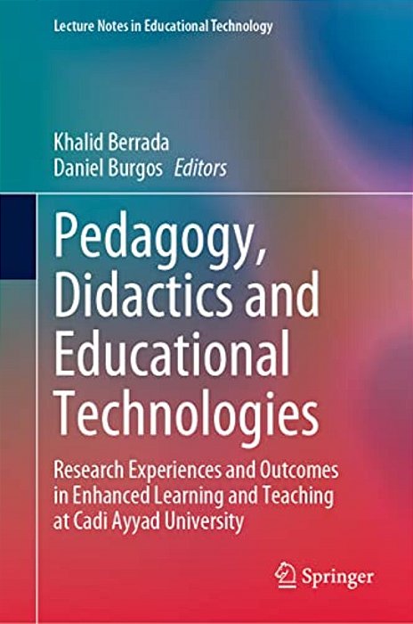Pedagogy, Didactics And Educational Technologies: Research Experiences And Outcomes In Enhanced Learning And Teaching At Cadi Ayyad University-..
