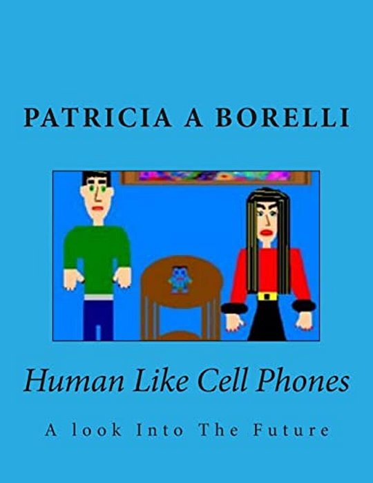Human Like Cell Phones: A Look Into The Future-..