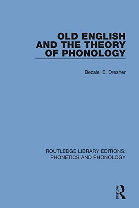 Old English And The Theory Of Phonology-..