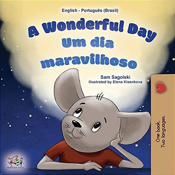 A Wonderful Day (English Portuguese Bilingual Children's Book -Brazilian)-..