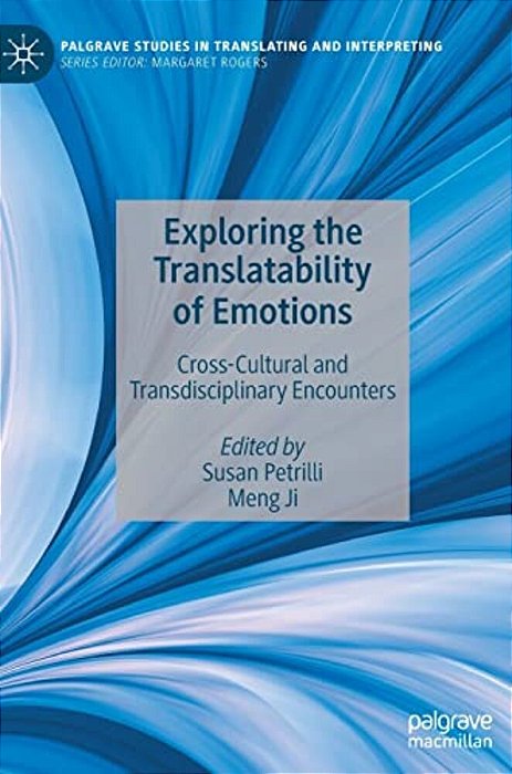 Exploring The Translatability Of Emotions: Cross-Cultural And Transdisciplinary Encounters-..