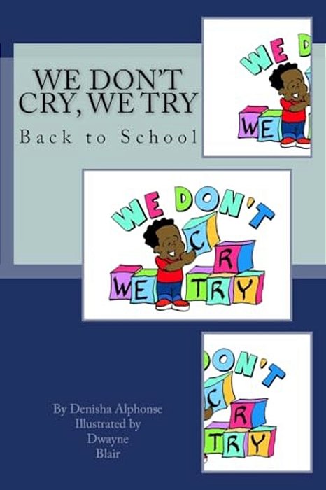 We Don't Cry, We Try: Back To School-..