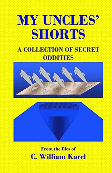 My Uncles' Shorts: A Collection Of Secret Oddities-..